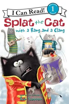 Splat the Cat with Bang and a Clang - Splat the Cat with a Bang and a Clang