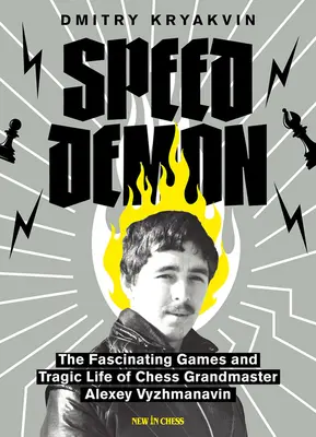 Démon rýchlosti: Fascinujúce hry a tragický život Alexeja Vyžmanavina - Speed Demon: The Fascinating Games and Tragic Life of Alexey Vyzhmanavin
