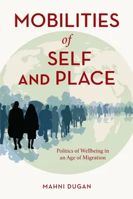 Mobilita seba a miesta: Politiky blahobytu vo veku migrácie - Mobilities of Self and Place: Politics of Wellbeing in an Age of Migration