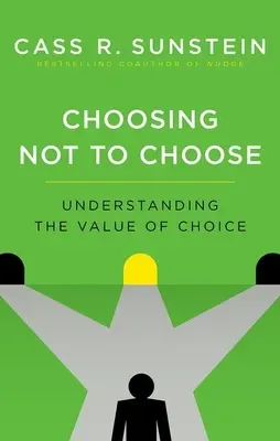 Voľba nevyberať si: Pochopenie hodnoty voľby - Choosing Not to Choose: Understanding the Value of Choice