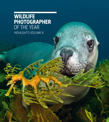 Fotograf roka v divokej prírode: Highlights Volume 8: Volume 8 - Wildlife Photographer of the Year: Highlights Volume 8: Volume 8