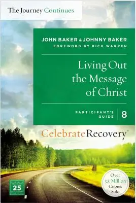 Žiť z Kristovho posolstva: The Journey Continues, Participant's Guide 8: A Recovery Program Based on Eight Principles from the Beatitudes - Living Out the Message of Christ: The Journey Continues, Participant's Guide 8: A Recovery Program Based on Eight Principles from the Beatitudes