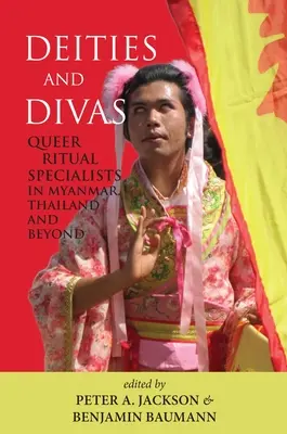 Božstvá a divy: Rituálni špecialisti v Mjanmarsku, Thajsku a ďalších krajinách - Deities and Divas: Queer Ritual Specialists in Myanmar, Thailand and Beyond