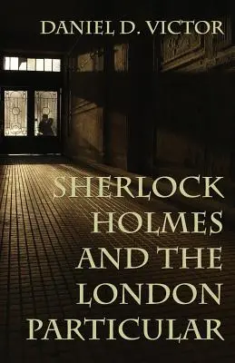Sherlock Holmes a londýnske zvláštnosti - Sherlock Holmes and The London Particular
