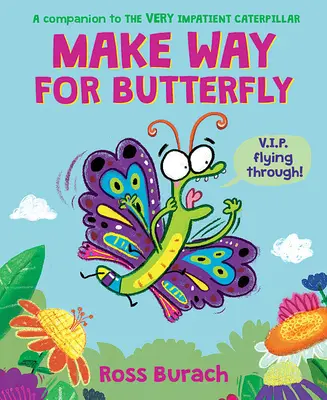 Urobte cestu motýľovi (veľmi netrpezlivá kniha o húseniciach) - Make Way for Butterfly (a Very Impatient Caterpillar Book)