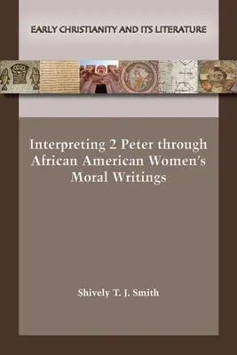 Interpretácia 2 Petra prostredníctvom morálnych spisov afroamerických žien - Interpreting 2 Peter through African American Women's Moral Writings
