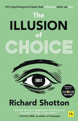 Ilúzia voľby: 16 1/2 psychologických predsudkov, ktoré ovplyvňujú to, čo kupujeme - The Illusion of Choice: 16 1/2 Psychological Biases That Influence What We Buy
