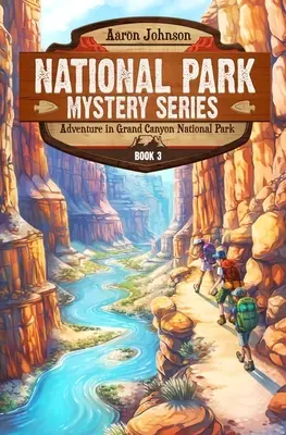 Dobrodružstvo v národnom parku Grand Canyon: Záhadné dobrodružstvo v národných parkoch - Adventure in Grand Canyon National Park: A Mystery Adventure in the National Parks