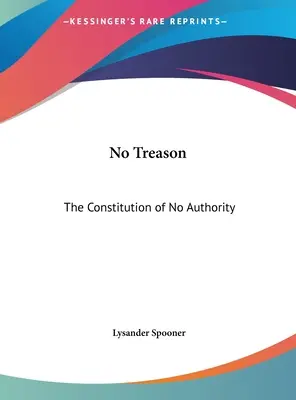 Žiadna vlastizrada: Ústava žiadnej autority - No Treason: The Constitution of No Authority