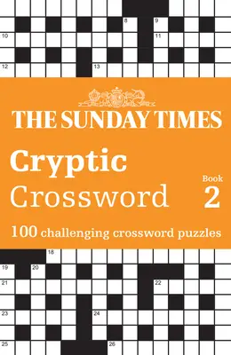 The Sunday Times Cryptic Crossword Book 2: 100 náročných krížoviek - The Sunday Times Cryptic Crossword Book 2: 100 Challenging Crossword Puzzles