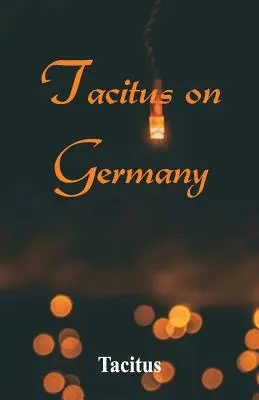 Tacitus o Germánii - Tacitus on Germany