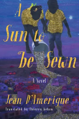 Slnko, ktoré treba ušiť - A Sun to Be Sewn