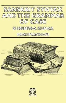 Sanskritská syntax a gramatika pádov - Sanskrit Syntax and the Grammar of Case