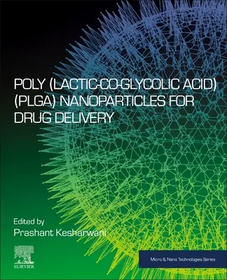 Nanočastice poly(kyseliny mliečnej a glykolovej) (Plga) na dodávanie liečiv - Poly(lactic-Co-Glycolic Acid) (Plga) Nanoparticles for Drug Delivery