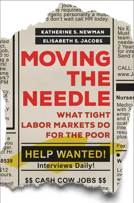 Posúvanie ihly: Čo robia napäté trhy práce pre chudobných - Moving the Needle: What Tight Labor Markets Do for the Poor