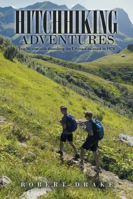 Stopárske dobrodružstvá: Dvaja šestnásťroční mladíci cestovali v roku 1970 od pobrežia k pobrežiu USA - Hitchhiking Adventures: Two 16-Year-Olds Thumbing the Us Coast-To-Coast in 1970