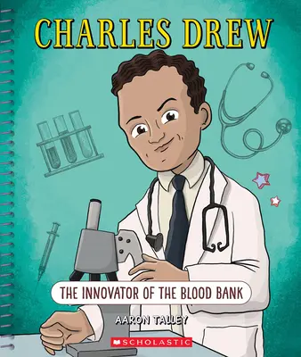 Charles Drew: Inovátor krvnej banky (Bright Minds): Inovátor krvnej banky - Charles Drew: The Innovator of the Blood Bank (Bright Minds): The Innovator of the Blood Bank