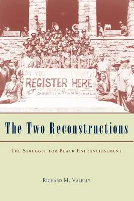 Dve rekonštrukcie: Boj o získanie práv černochov (The Struggle for Black Enfranchisement) - The Two Reconstructions: The Struggle for Black Enfranchisement