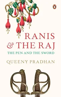 Ranis a Rádž: Pero a meč - Ranis and the Raj: The Pen and the Sword