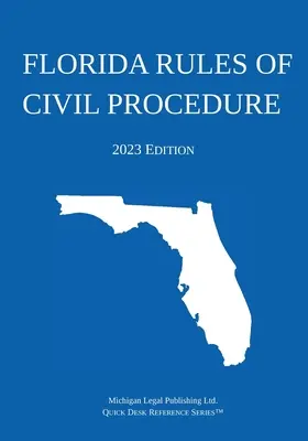 Floridský občiansky súdny poriadok; vydanie z roku 2023 - Florida Rules of Civil Procedure; 2023 Edition