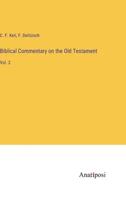 Biblický komentár k Starému zákonu: 2. zväzok - Biblical Commentary on the Old Testament: Vol. 2