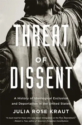 Hrozba disentu: Dejiny ideologického vylúčenia a deportácie v Spojených štátoch - Threat of Dissent: A History of Ideological Exclusion and Deportation in the United States