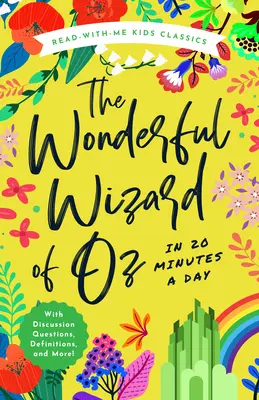 Čarodejník z krajiny Oz za 20 minút denne: Čítaj so mnou: kniha s otázkami na diskusiu, definíciami a ďalšími zaujímavosťami! - The Wonderful Wizard of Oz in 20 Minutes a Day: A Read-With-Me Book with Discussion Questions, Definitions, and More!