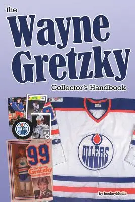 Príručka zberateľa Waynea Gretzkého - The Wayne Gretzky Collector's Handbook