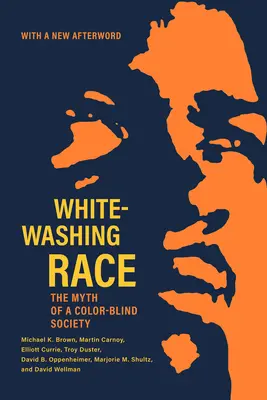 Whitewashing Race: The Myth of a Color-Blind Society (Bielenie rasy: Mýtus o farebne slepej spoločnosti) - Whitewashing Race: The Myth of a Color-Blind Society