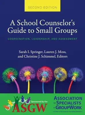 Sprievodca školského poradcu malými skupinami: Koordinácia, vedenie a hodnotenie - School Counselor's Guide to Small Groups: Coordination, Leadership, and Assessment