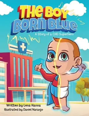 Chlapec, ktorý sa narodil modrý: Príbeh superhrdinu s CHD - The Boy Born Blue: A Story of a CHD Superhero