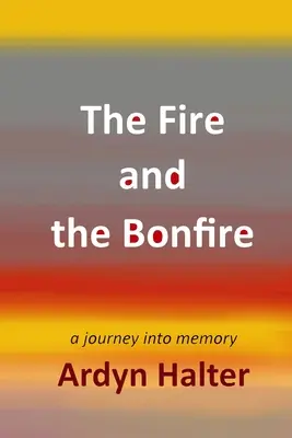 Oheň a ohník - The Fire and the Bonfire
