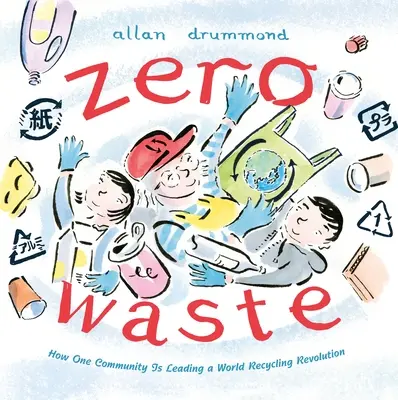 Nulový odpad: Ako jedna komunita vedie svetovú recyklačnú revolúciu - Zero Waste: How One Community Is Leading a World Recycling Revolution