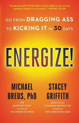 Energize!: Z vlečúceho sa zadku sa za 30 dní stane nakopávač. - Energize!: Go from Dragging Ass to Kicking It in 30 Days