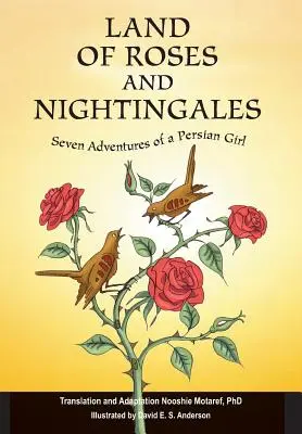 Krajina ruží a slávikov: Sedem dobrodružstiev perzského dievčaťa - Land of Roses and Nightingales: Seven Adventures of a Persian Girl
