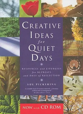 Tvorivé nápady pre tiché dni: Zdroje a liturgie pre rekolekcie a dni zamyslenia [s CDROM] - Creative Ideas for Quiet Days: Resources and Liturgies for Retreats and Days of Reflection [With CDROM]
