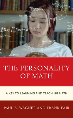 Osobnosť matematiky: Kľúč k učeniu a vyučovaniu matematiky - The Personality of Math: A Key to Learning and Teaching Math