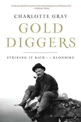 Zlatokopky: Zlatokopky na Klondiku: ako zbohatnúť - Gold Diggers: Striking It Rich in the Klondike