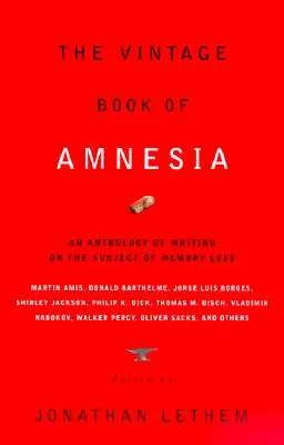 The Vintage Book of Amnesia (Historická kniha o amnézii): Antológia spisov na tému straty pamäti - The Vintage Book of Amnesia: An Anthology of Writing on the Subject of Memory Loss