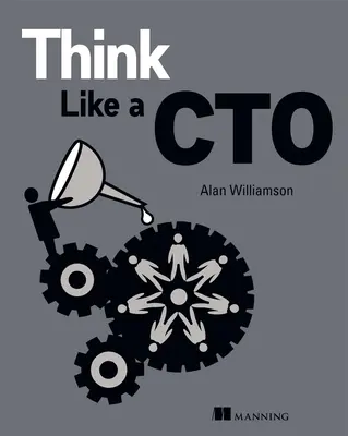 Myslite ako technický riaditeľ - Think Like a CTO