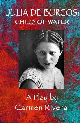 Julia de Burgos: Dieťa vody - Julia de Burgos: Child of Water