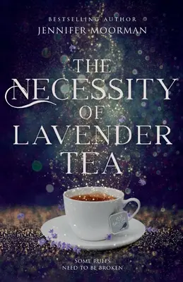 Nevyhnutnosť levanduľového čaju: Séria Mystic Water Book 2 - The Necessity of Lavender Tea: Mystic Water Series Book 2