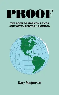 Dôkaz, že krajiny Knihy Mormonov sa nenachádzajú v Strednej Amerike - Proof the Book of Mormon Lands Are Not in Central America