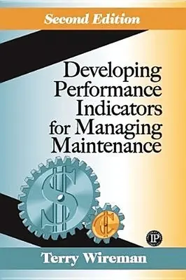 Vývoj ukazovateľov výkonnosti pre riadenie údržby - Developing Performance Indicators for Managing Maintenance