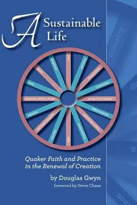 Trvalo udržateľný život: Viera a prax kvakerov pri obnove stvorenia - A Sustainable Life: Quaker Faith and Practice in the Renewal of Creation