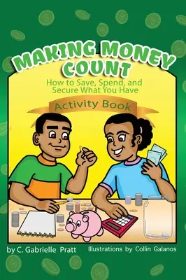 Počítanie peňazí: Ako šetriť, míňať a zabezpečiť si to, čo máte - Making Money Count: How to Save, Spend, and Secure What You Have