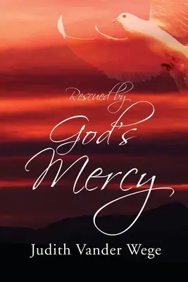 Zachránená Božím milosrdenstvom - Rescued by God's Mercy