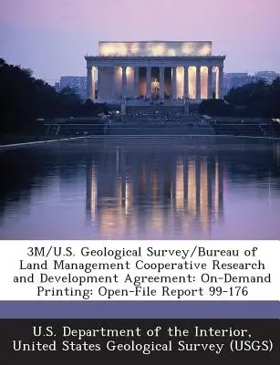 3m/U.S. Geological Survey/Bureau of Land Management Cooperative Research and Development Agreement (Dohoda o spolupráci v oblasti výskumu a vývoja): Tlač na požiadanie: Open-File Report 99-176 - 3m/U.S. Geological Survey/Bureau of Land Management Cooperative Research and Development Agreement: On-Demand Printing: Open-File Report 99-176