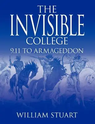 Neviditeľná vysoká škola: 9.11. až Armagedon - The Invisible College: 9.11 to Armageddon
