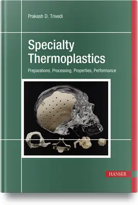 Špeciálne termoplasty: Príprava, spracovanie, vlastnosti, výkon - Specialty Thermoplastics: Preparations, Processing, Properties, Performance